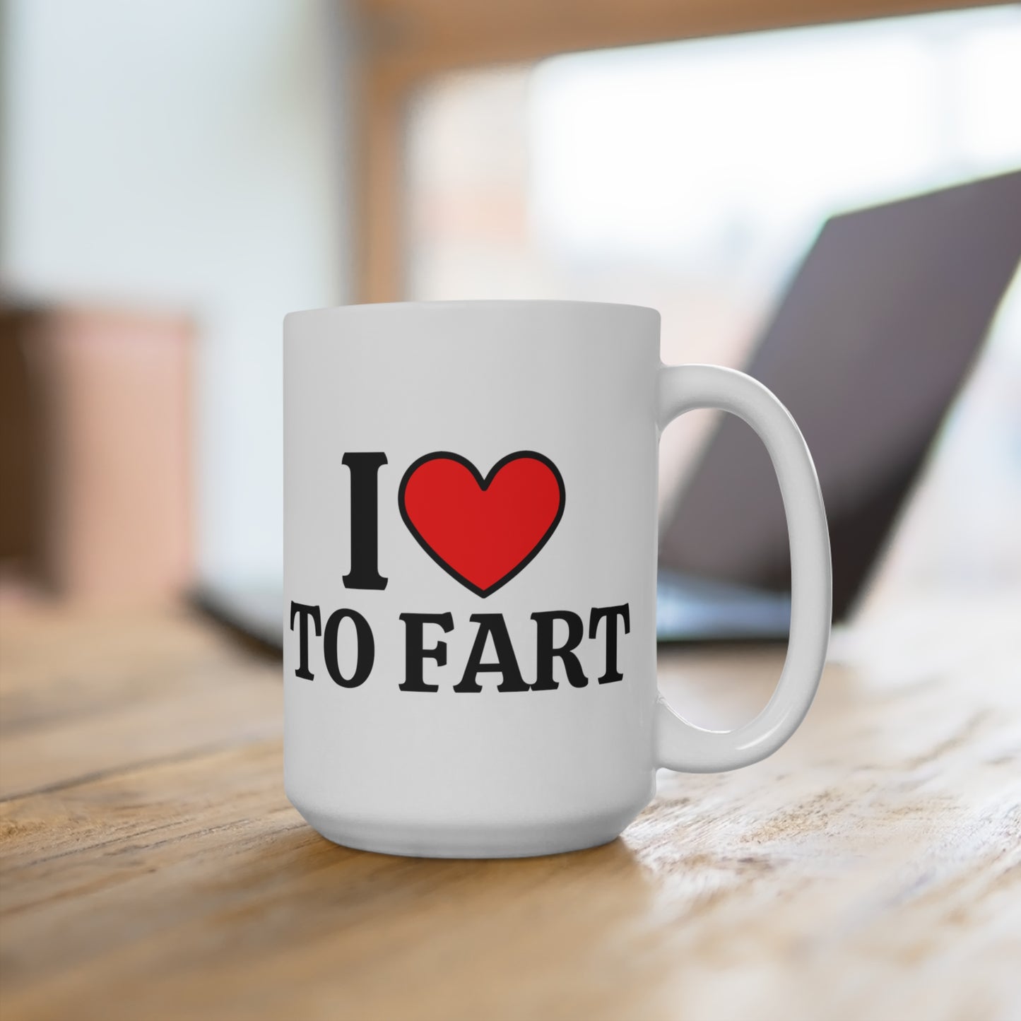 I Love to Fart Coffee Mug BIG 15oz