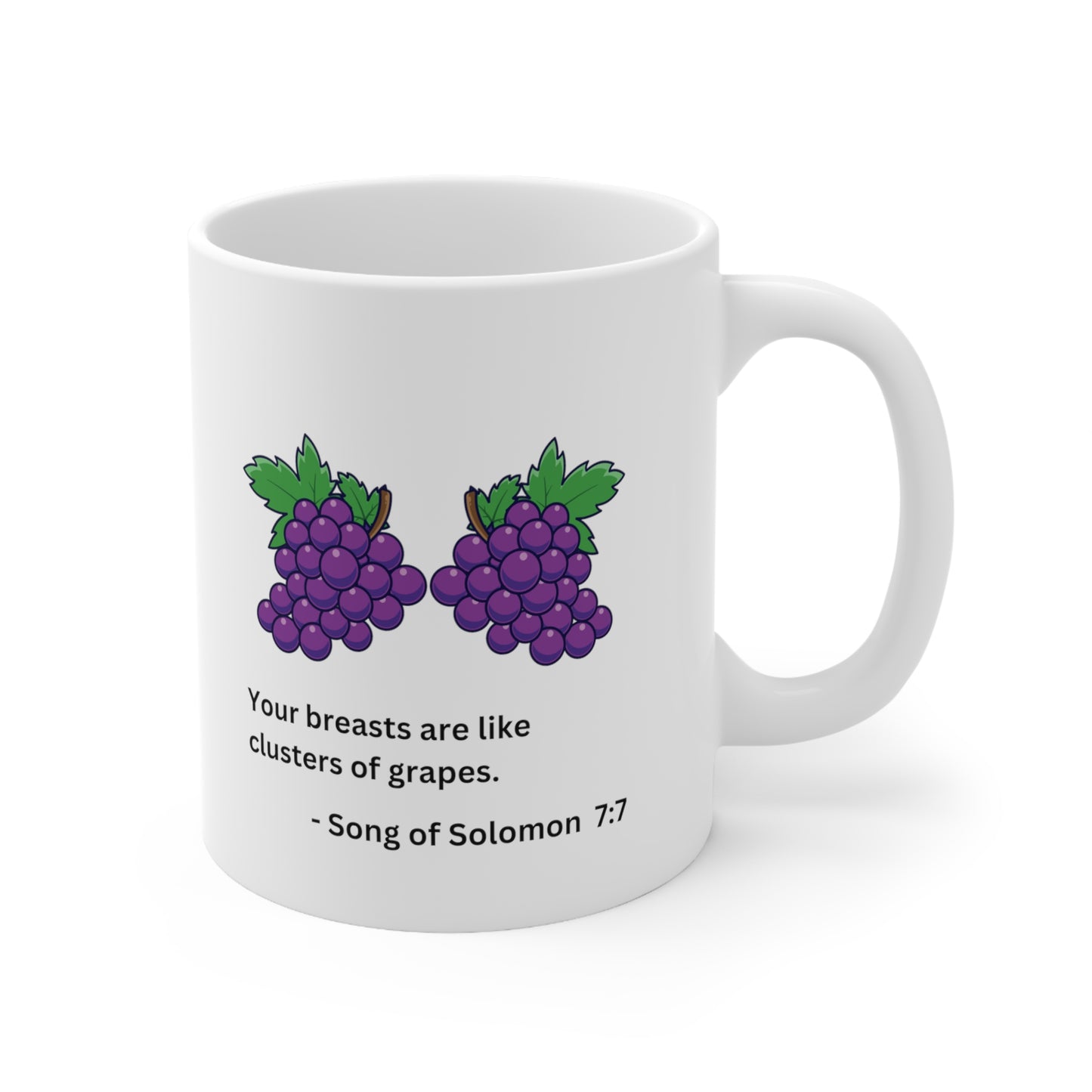Your Breasts are like Clusters of Grapes Ceramic Mug 11oz