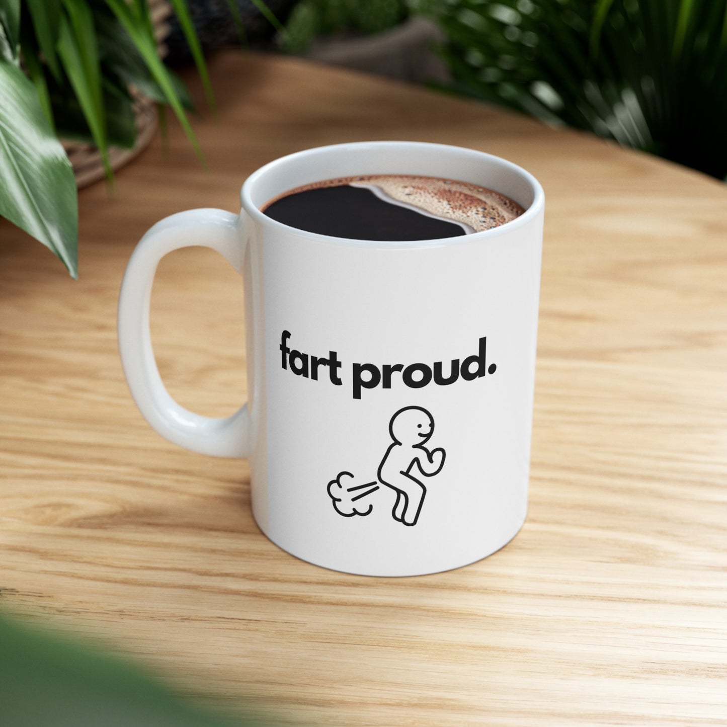 Fart Proud Ceramic Coffee Mug 11oz