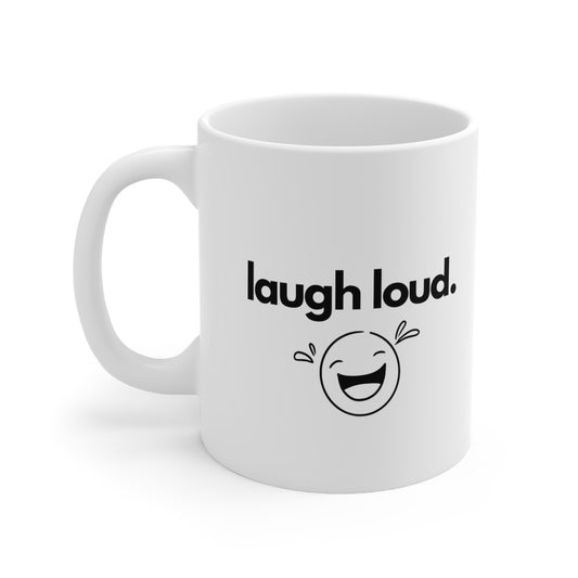 Laugh Loud Ceramic Coffee Mug 11oz