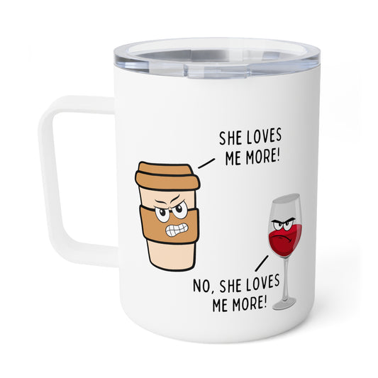 She Loves Me More INSULATED with LID Coffee Mug, 10oz